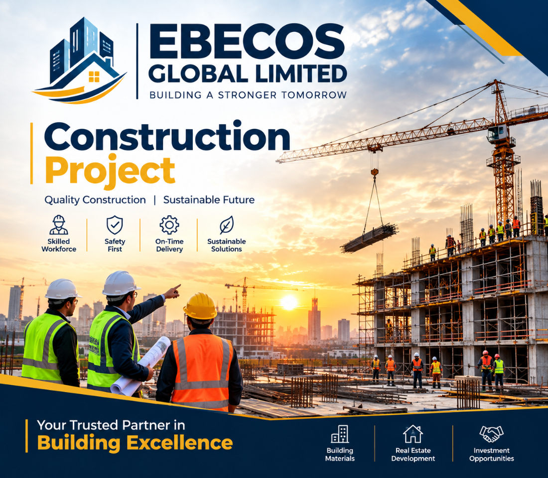 Ebecos Global Limited construction project — skilled workforce, safety first, on-time delivery and sustainable solutions